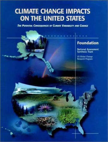 Climate Change Impacts on the United States - Foundation Report: The Potential Consequences of Climate Variability and Change