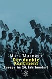 Der dunkle Kontinent - Mark Mazower