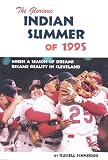 Glorious Indian Summer of 1995: Season of Dreams...Cleveland