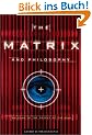 The Matrix and Philosophy: Welcome to the Desert of the Real (Popular Culture and Philosophy)