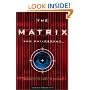 The Matrix and Philosophy: Welcome to the Desert of the Real (Popular Culture and Philosophy)