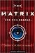 Image of The Matrix and Philosophy: Welcome to the Desert of the Real (Popular Culture and Philosophy)
