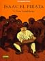 Isaac el Pirata, Vol.1: Las Americas/ Isaac the Pirate vol.1:To Exotic Lands (Isaac El Pirata)/ Spanish Edition (Volume 1)