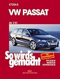 So wird's gemacht - Pflegen - warten - reparieren: VW Passat ab 3/05: BD 136 - Hans-R&uuml;diger Etzold