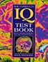 The Complete IQ Test Book: How to Understand and Measure Each Aspect of Your Intelligence