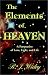 Book The Elements of Heaven   A perspective of Love, Light, and Life