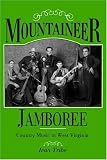 Mountaineer Jamboree: Country Music in West Virginia