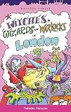 Witches, Wizards and Warlocks of London (Of London series)
