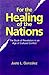 For the Healing of the Nations: The Book of Revelation in an Age of Cultural Conflict