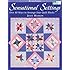 Sensational Settings: Over 80 Ways to Arrange Your Quilt Blocks