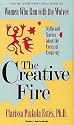 The Creative Fire: Myths and Stories about the Cycles of Creativity (Illustrated Living History Series)