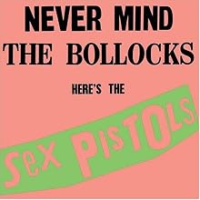 Never Mind the Bollocks Here's the Sex Pistols