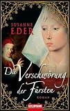 Die Verschw&ouml;rung der F&uuml;rsten: Roman - Susanne Eder