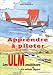 Apprendre à piloter : Les ULM multiaxes et les avions légers