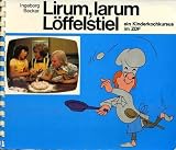 Lirum Larum L�ffelstiel. Ein Kinderkochkurs im ZDF.