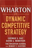 Wharton on Dynamic Competitive Strategy