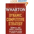 Wharton on Dynamic Competitive Strategy by George S. Day and David J. Reibstein