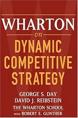 Wharton on Dynamic Competitive Strategy