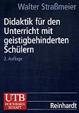 Didaktik f&uuml;r den Unterricht mit geistigbehinderten Sch&uuml;lern (Uni-Taschenb&uuml;cher L) - Walter Stra&szlig;meier