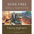 Seven Fires: Grilling the Argentine Way
