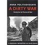 A Dirty War: A Russian Reporter in Chechnya