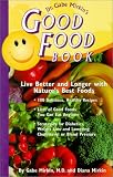 Dr. Gabe Mirkin s Good Food Book: Live Better and Longer with Nature s Best Foods