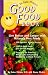 Dr. Gabe Mirkin's Good Food Book: Live Better and Longer with Nature's Best Foods