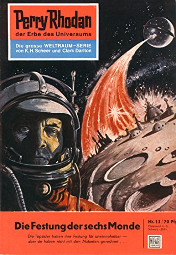 Perry Rhodan 13: Die Festung der sechs Monde (Heftroman): Perry Rhodan-Zyklus 