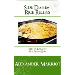 Side Dishes: Rice Recipes - The 10 Greatest Rice Recipes Ever