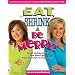 Eat, Shrink & Be Merry! Great-Tasting Food That Won't Go from Your Lips to Your Hips!