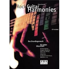 Rock Guitar Harmonies. Mit CD: Das Grundlagenwerk f�r jeden Gitarristen. Alles �ber Intervalle, Arpeggien, Powerchords, Open Tunings, Voicings, Slash ... Akkordlicks u. v. m