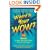 Where's Your WOW?: 16 Ways to Make Your Competitors Wish They Were You!