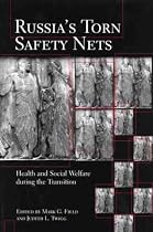 Russia's Torn Safety Nets: Health and Social Welfare During the Transition