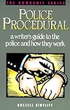 Police Procedural: A Writer's Guide to the Police and How They Work (Howdunit)