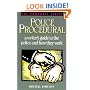 Police Procedural: A Writer's Guide to the Police and How They Work (Howdunit)