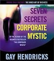 Seven Secrets of the Corporate Mystic (The Inner Art of Business Series)