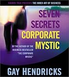 Seven Secrets of the Corporate Mystic (The Inner Art of Business Series)