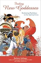Finding New Goddesses: Reclaiming Playfulness in Our Spiritual Lives