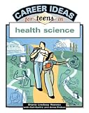 Career Ideas for Teens in Health Science (Career Ideas for Teens)