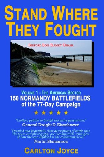 Stand Where They Fought: 150 Battlefields of the 77-Day Normandy Campaign