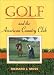 Golf and the American Country Club (Sport & Society) (Sport & Society (SPS))