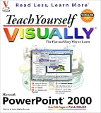 Teach Yourself Microsoft PowerPoint 2000 VISUALLY
