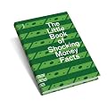The Little Book of Shocking Money Facts