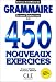 Grammaire: Niveau intermédiaire, le nouvel entraînez-vous avec 450 noveaux exercices