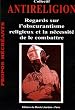 Antireligion : Regards sur l'obscurantisme religieux et la n�cessit� de le combattre