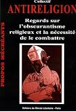 Revue Editions du Monde Libertaire  / Antireligion : Regards sur l'obscurantisme religieux et la nécessité de le combattre