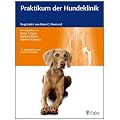 Praktikum der Hundeklinik: Begr�ndet von Hans G. Niemand