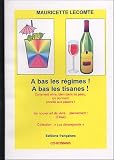 A bas les r�gimes ! A bas les tisanes ! : Vivre en �picurienne en donnant priorit� aux plaisirs !