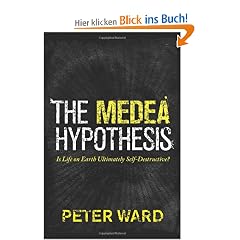 The Medea Hypothesis: Is Life on Earth Ultimately Self-Destructive? (Science Essentials (Princeton Hardcover))