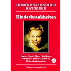 Hom�opathische Ratgeber: Hom�opathischer Ratgeber, Bd.10, Kinderkrankheiten: Nr 10